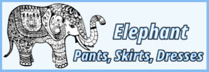 Thai Elephant Pants, Skirts, Dresses